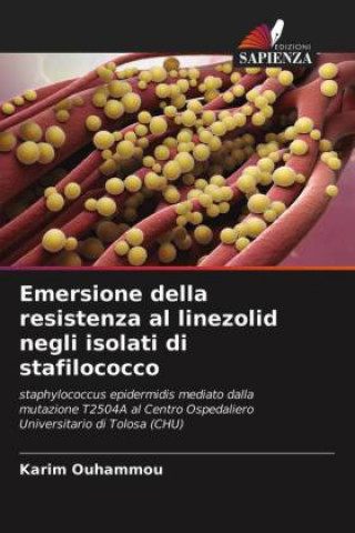 Libro Emersione della resistenza al linezolid negli isolati di stafilococco KARIM OUHAMMOU