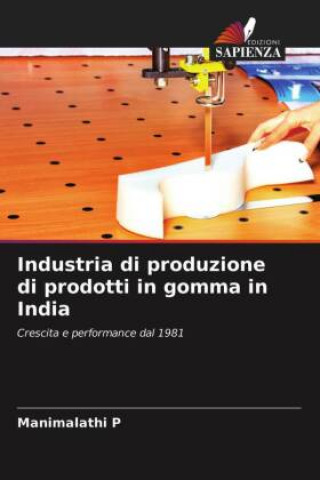 Buch Industria di produzione di prodotti in gomma in India MANIMALATHI P