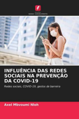 Knjiga Influencia Das Redes Sociais Na Prevencao Da Covid-19 AXEL MBVOUMI NLOH