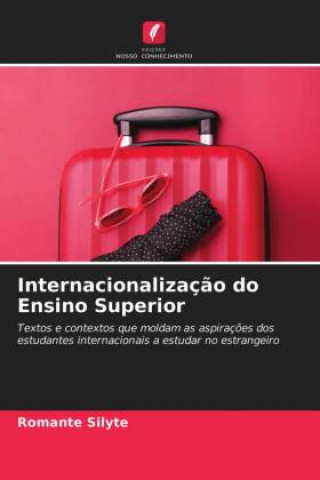 Knjiga Internacionalizacao do Ensino Superior ROMANTE SILYTE