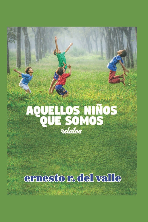 Knjiga Aquellos Ninos que Somos Hispana USA Editorial Hispana USA