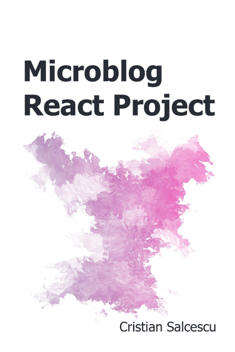 Knjiga Microblog React Project Salcescu Cristian Salcescu