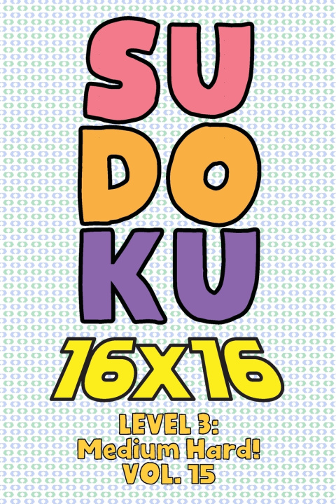 Knjiga Sudoku 16 x 16 Level 3 Numerik Sophia Numerik