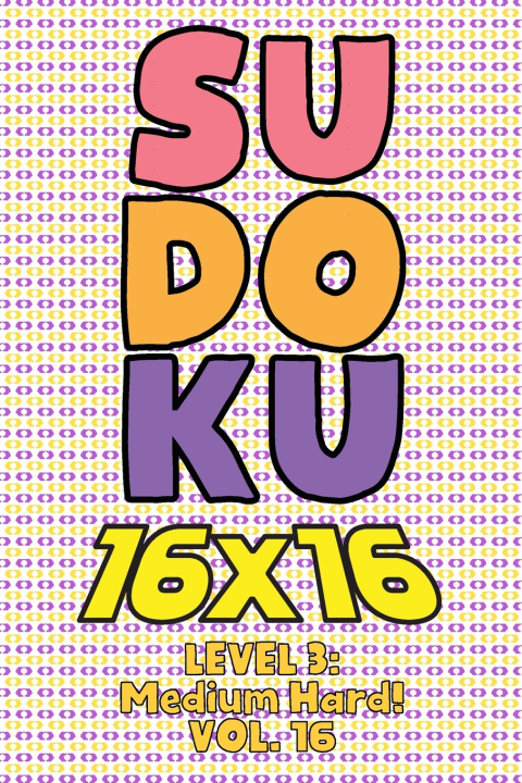 Knjiga Sudoku 16 x 16 Level 3 Numerik Sophia Numerik