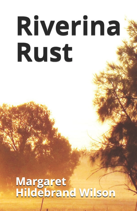 Knjiga Riverina Rust Hildebrand Wilson Margaret Hildebrand Wilson