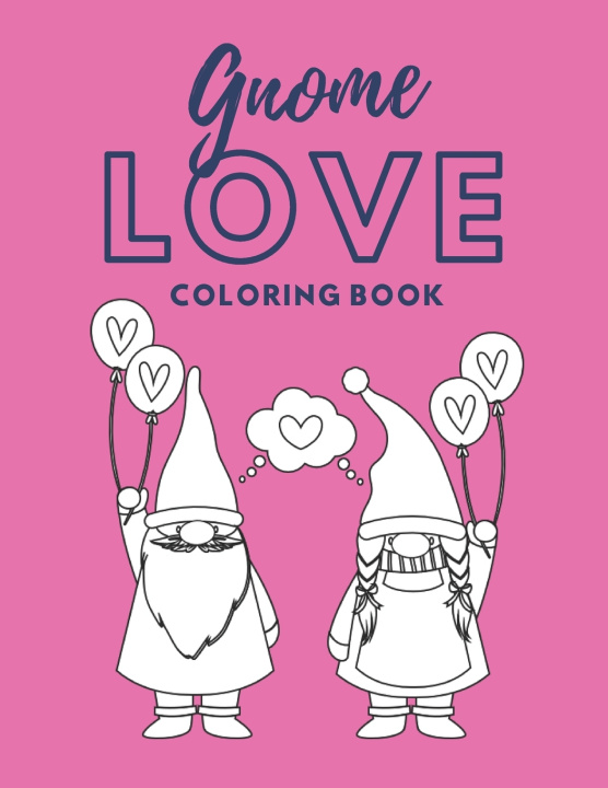 Knjiga Gnome Love Coloring Book ChattyFred