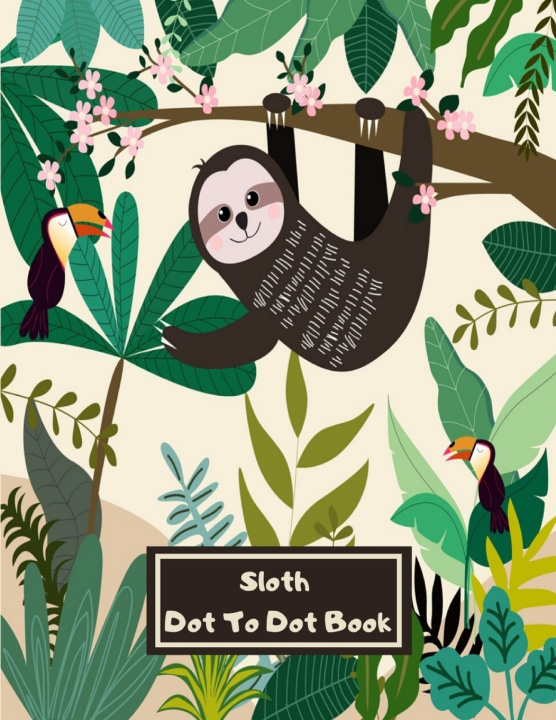 Knjiga Sloth Dot To Dot Book Connect The Dots Books Fun & Easy Connect The Dots Books
