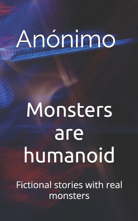 Knjiga Monsters are humanoid Martinez Diaz Nakemi Sandra Milena Martinez Diaz Nakemi