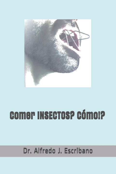 Knjiga Comer INSECTOS? Escribano Alfredo J. Escribano