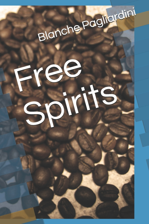 Knjiga Free Spirits Pagliardini Blanche Pagliardini