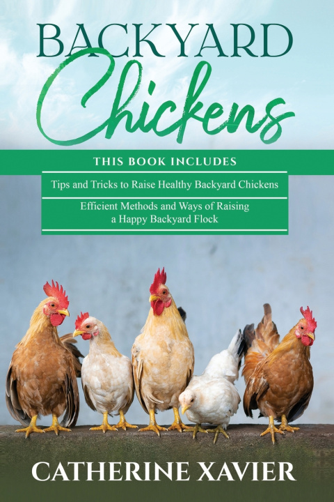 Knjiga Backyard Chickens Xavier Catherine Xavier