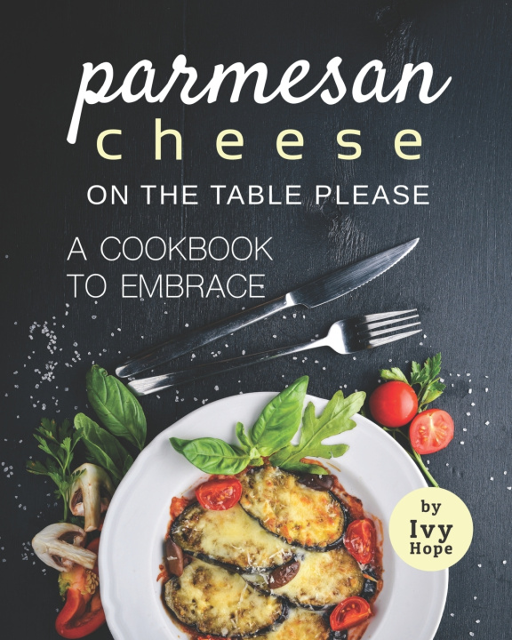 Buch Parmesan Cheese on The Table Please Hope Ivy Hope
