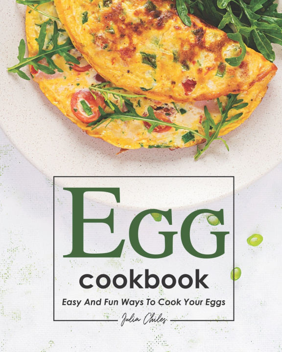 Knjiga Egg Cookbook Chiles Julia Chiles