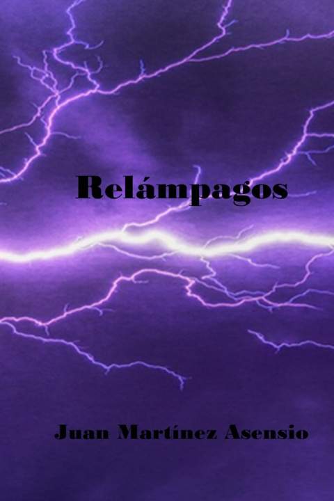 Knjiga Relampagos Martinez Asensio Juan Martinez Asensio