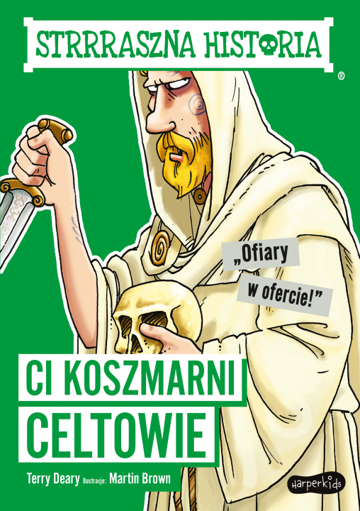 Carte Ci koszmarni Celtowie. Strrraszna historia Terry Deary