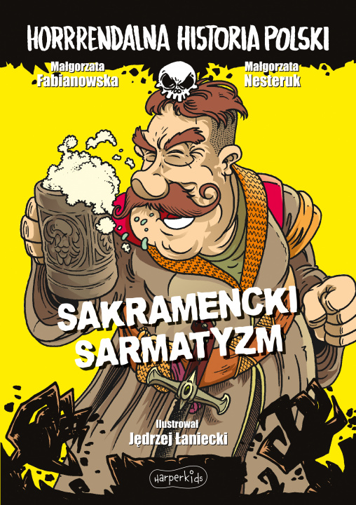Kniha Sakramencki sarmatyzm. Horrrendalna historia Polski Małgorzata Fabianowska