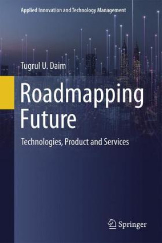 Knjiga Roadmapping Future Tuğrul U. Daim