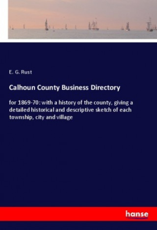 Knjiga Calhoun County Business Directory E. G. Rust