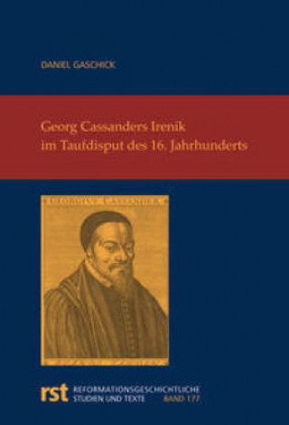 Knjiga Georg Cassanders Irenik Daniel Gaschick