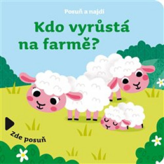 Kniha Kdo vyrůstá na farmě? 