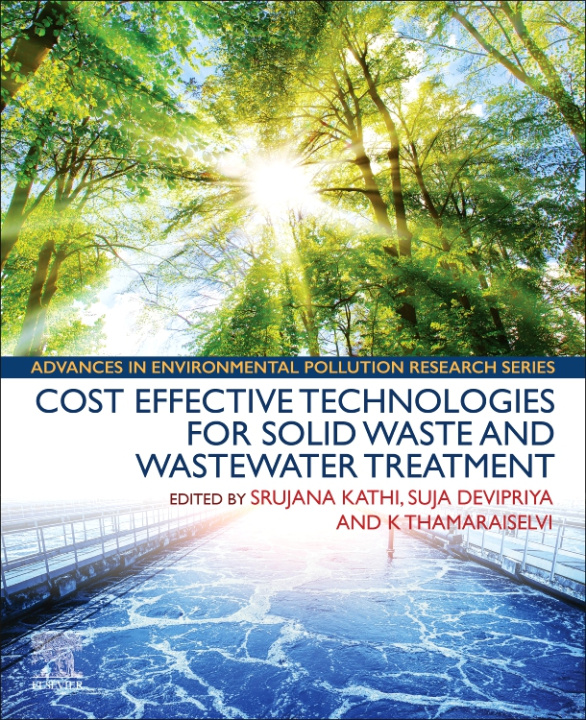 Knjiga Cost Effective Technologies for Solid Waste and Wastewater Treatment Srujana Kathi