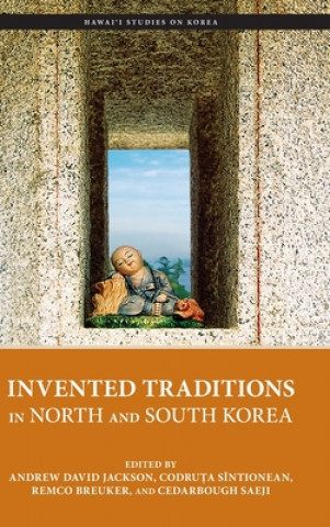 Knjiga Invented Traditions in North and South Korea Codru& Sîntionean