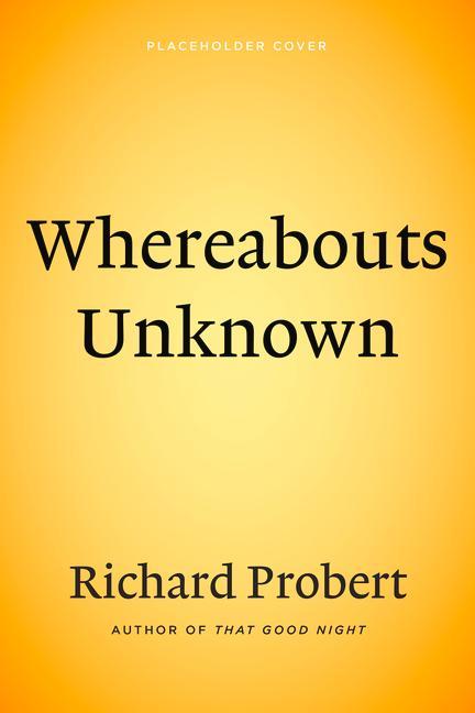 Knjiga Whereabouts Unknown Probert