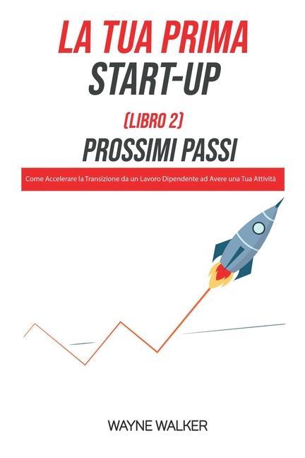 Knjiga Tua Prima Start-Up (Libro 2) Prossimi Passi Wayne Walker