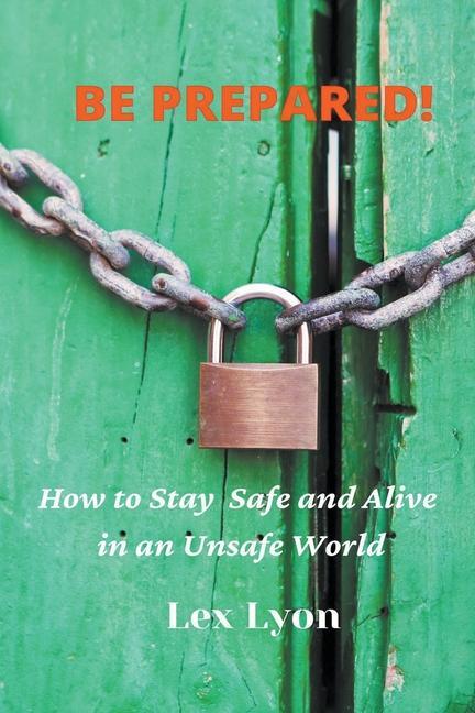 Książka BE PREPARED! How to Stay Safe And Alive in An Unsafe World. 