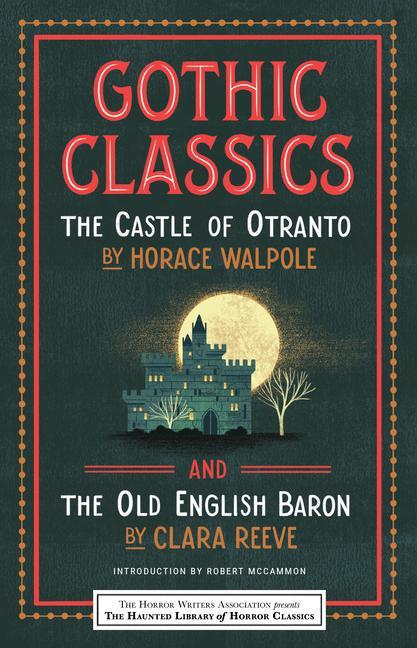 Knjiga Gothic Classics: The Castle of Otranto and The Old English Baron Clara Reeve