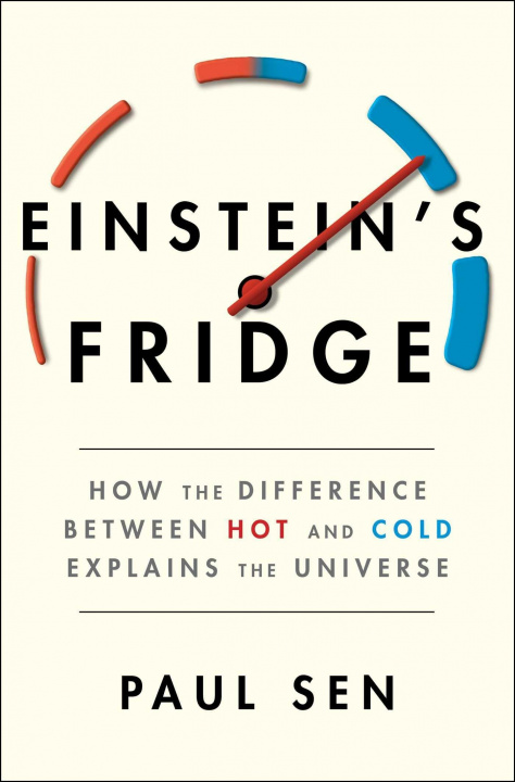 Книга Einstein's Fridge: How the Difference Between Hot and Cold Explains the Universe 