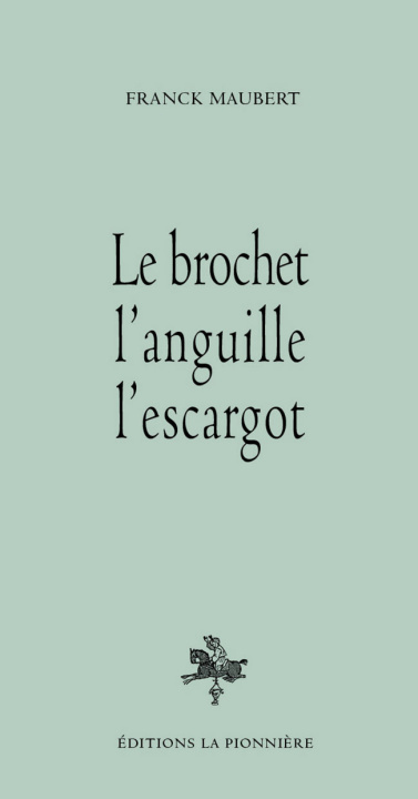 Knjiga Le brochet, l'anguille, l'escargot Maubert