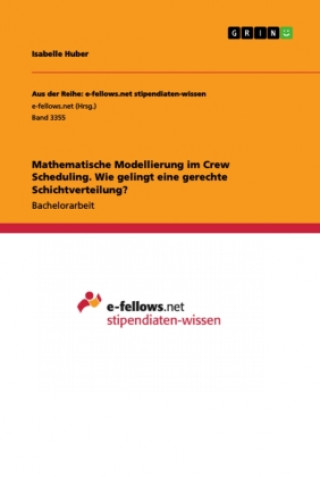 Könyv Mathematische Modellierung im Crew Scheduling. Wie gelingt eine gerechte Schichtverteilung? 