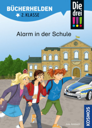 Książka Die drei !!!, Bücherhelden 2. Klasse, Alarm in der Schule Katja Rau