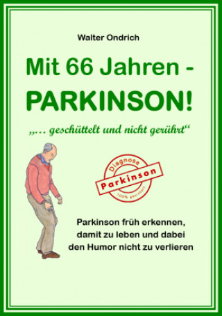 Kniha Mit 66 Jahren - PARKINSON! 