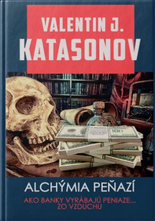 Książka Alchýmia peňazí Valentin Katasonov