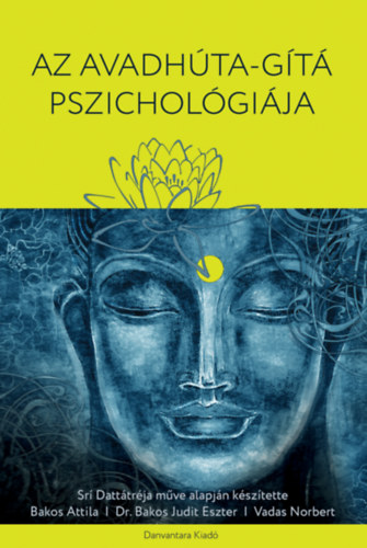 Könyv Az Avadhúta-Gítá Pszichológiája Srí Dattatréja