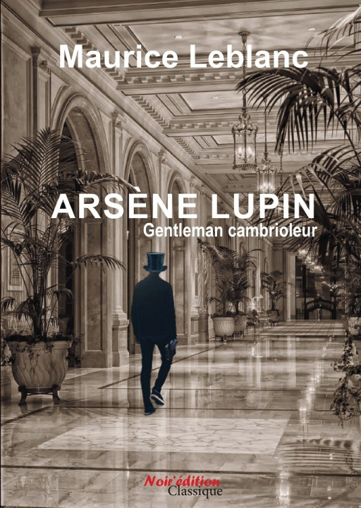 Carte Arsène Lupin, gentleman cambrioleur  de Maurice Leblanc Leblanc