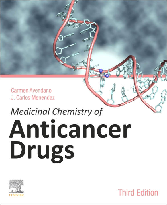 Kniha Medicinal Chemistry of Anticancer Drugs Carmen Avendano