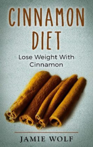 Knjiga Cinnamon Diet Jamie Wolf