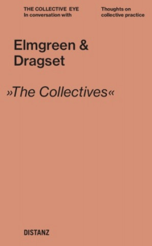 Kniha Im Gespräch mit Elmgreen & Dragset - Überlegungen zur kollektiven Praxis Dominique Garaudel