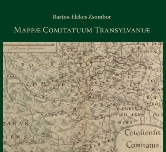 Kniha Mappae Comitatuum Transylvaniae Bartos-Elekes Zsombor