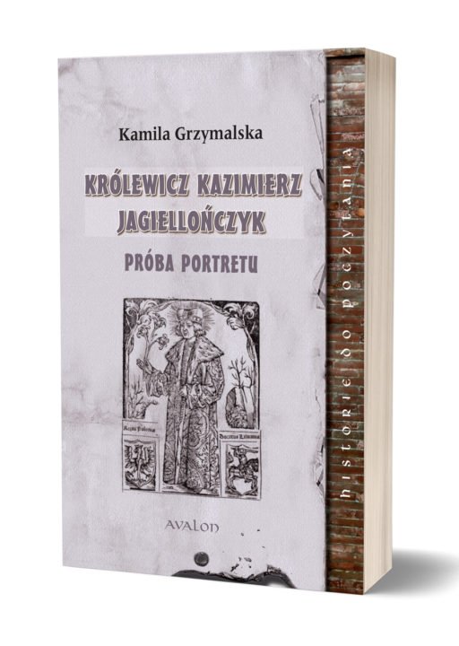 Könyv Królewicz Kazimierz Jagiellończyk. Próba portretu Kamila Grzymalska