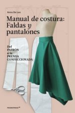 Könyv Manual de costura. Faldas y pantalones - Del patrón a la prenda a la prenda conf ANNA DE LEO