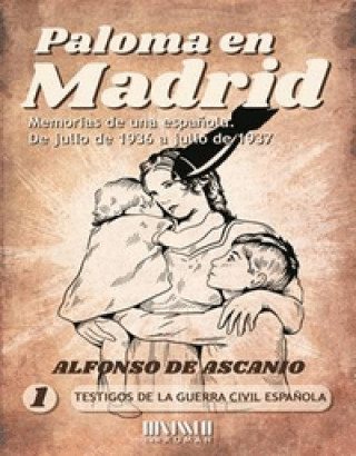 Kniha PALOMA EN MADRID: MEMORIAS DE UNA ESPAÑOLA, DE JULIO 1936 A JULIO 1937 ALFONSO DE ASCANIO