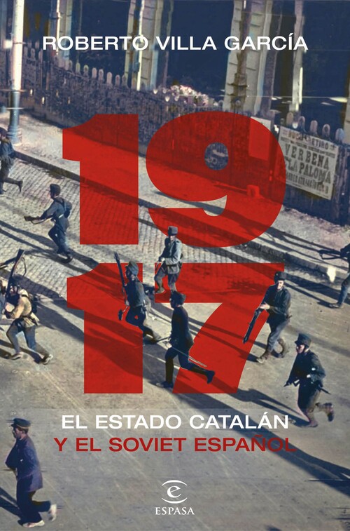 Könyv 1917. El Estado catalán y el soviet español ROBERTO VILLA GARCIA