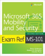 Carte Exam Ref MS-101 Microsoft 365 Mobility and Security Robert Clements
