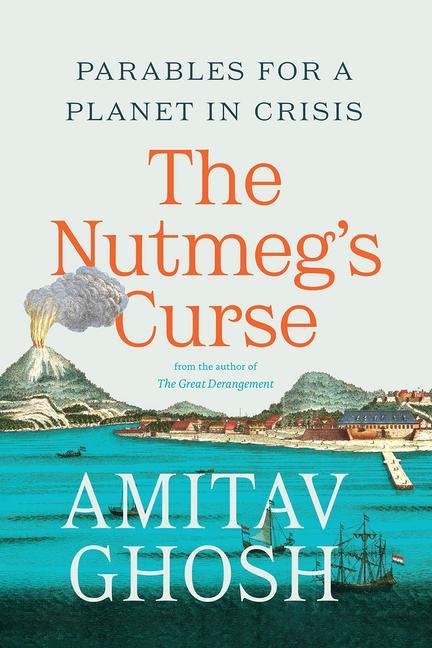 Książka The Nutmeg's Curse: Parables for a Planet in Crisis 