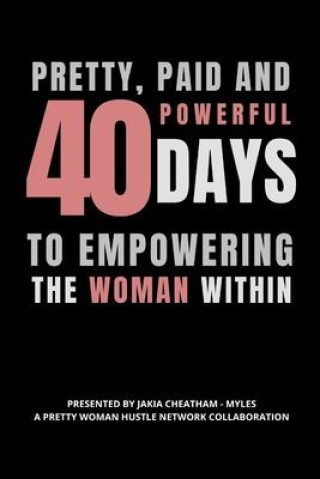 Könyv Pretty, Paid and Powerful: 40 Days To Empowering The Woman Within Latrina Caldwell