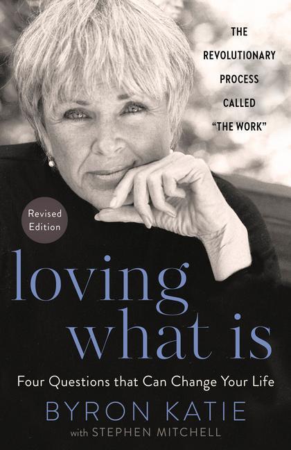 Carte Loving What Is, Revised Edition Stephen Mitchell